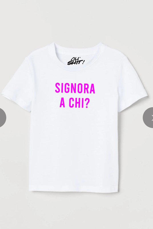 T-SHIRT SIGNORA A CHI?