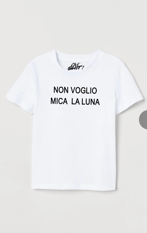 T-SHIRT NON VOGLIO MICA LA LUNA